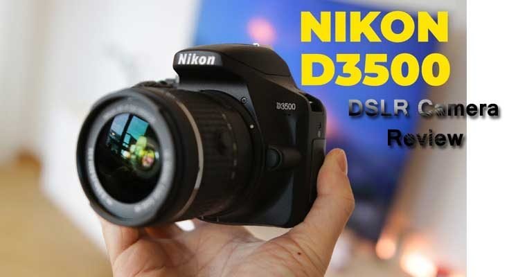 Nikon D3500 DSLR Camera Review